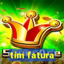 tim fatura